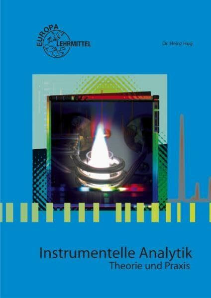 Instrumentelle Analytik: Theorie und Praxis