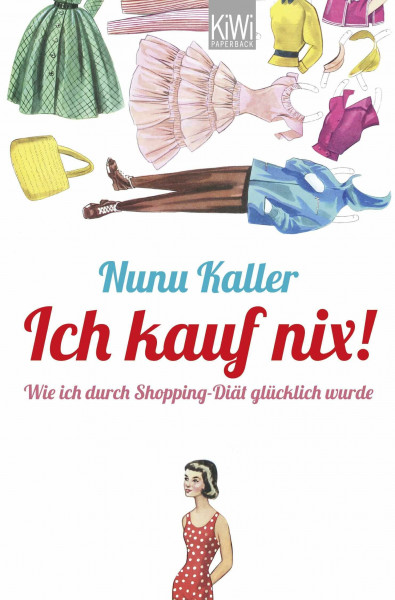 Ich kauf nix!: Wie ich durch Shopping-Diät glücklich wurde