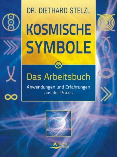 Kosmische Symbole: Das Arbeitsbuch - Anwendungen und Erfahrungen aus der Praxis