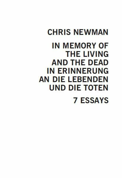 In Memory Of The Living And The Dead / In Erinnerung an die Lebenden und die Toten: 7 Essays