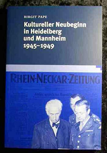 Kultureller Neubeginn in Heidelberg und Mannheim 1945-1949: Diss..