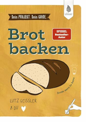 Dein Projekt. Dein Guide. Brot backen: from zero to hero