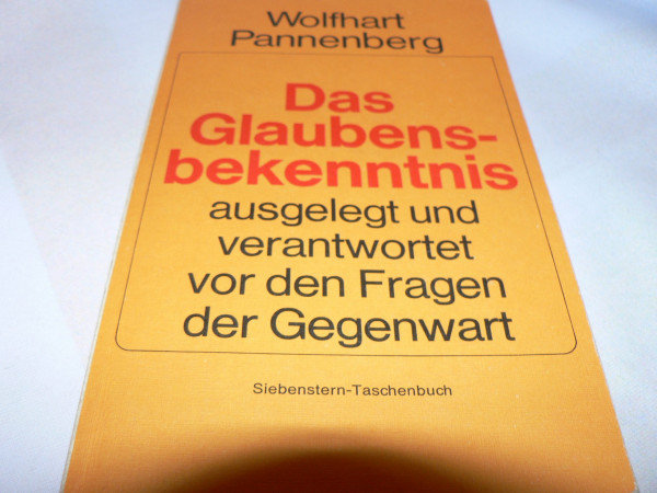 Das Glaubensbekenntnis ausgelegt und verantwortet vor den Fragen der Gegenwart