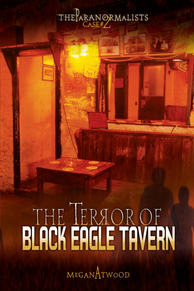 The Terror of Black Eagle Tavern (The Paranormalists, 2)
