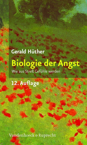 Biologie der Angst. Wie aus Streß Gefühle werden (Sammlung Vandenhoeck)
