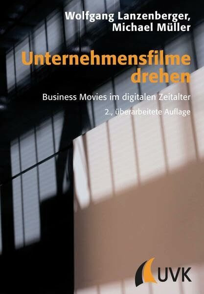 Uvk Unternehmensfilme Drehen, Business Movies Im Digitalen Zeitalter (Praxis Film)