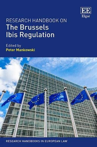 Research Handbook on Brussels Ibis Regulation (Research Handbooks in European Law)