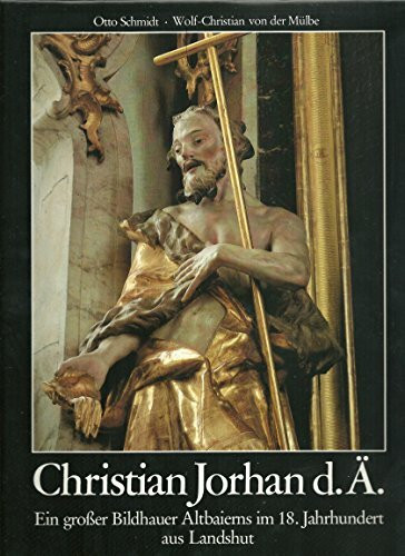 Christian Jorhan d. Ä. aus Landshut 1727 bis 1804: 1727-1804. Eine Einführung