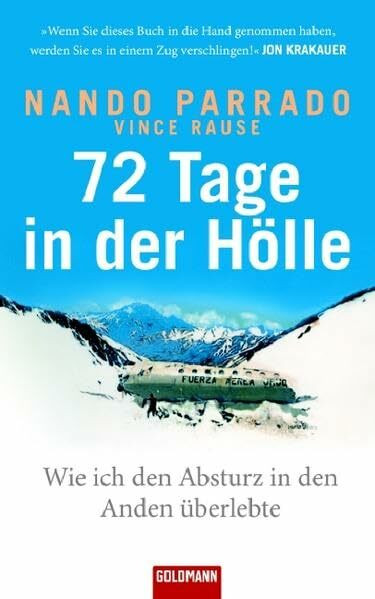 72 Tage in der Hölle: Wie ich den Absturz in den Anden überlebte: Wie ich den Absturz in den Anden überlebte. Deutsche Erstausgabe (Hardcover Non-Fiction)