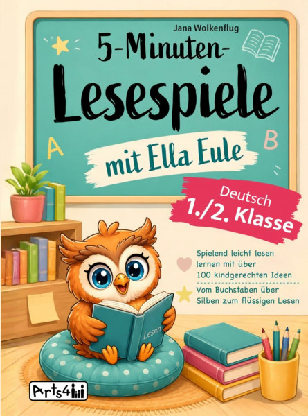 5-Minuten-Lesespiele mit Ella Eula - Deutsch 1./2. Klasse - Spielend leicht lesen lernen mit über 100 kindgerechten Ideen - Vom Buchstaben über Silben zum flüssigen Lesen