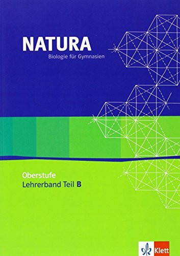 Natura Biologie Oberstufe: Lehrerband Teil B mit CD-ROM Klassen 11/12 (Natura Biologie. Ausgabe ab 2000)