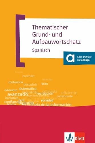 Thematischer Grund- und Aufbauwortschatz Spanisch: Buch mit digitalen Extras