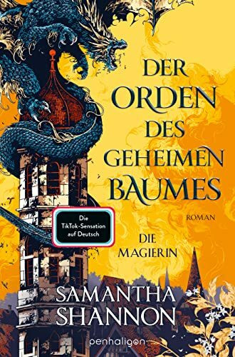 Der Orden des geheimen Baumes - Die Magierin: Roman - Heldinnen treffen auf gefährliche Drachen – die TikTok-Sensation endlich auf Deutsch! ("The Priory of the Orange Tree"-Saga, Band 1)