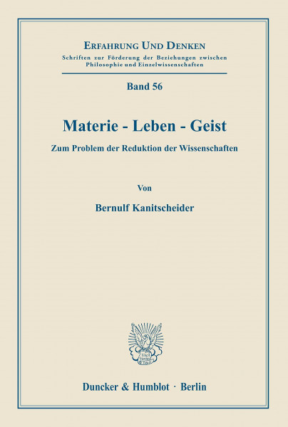 Materie - Leben - Geist.: Zum Problem der Reduktion der Wissenschaften. (Erfahrung und Denken, Band 56)
