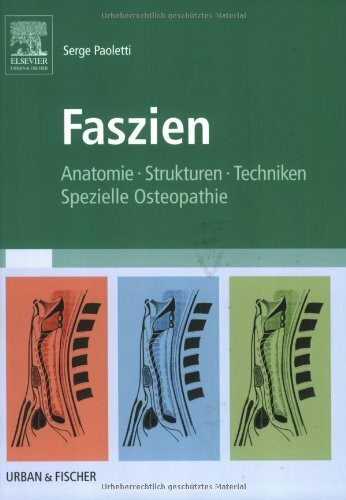 Faszien: Anatomie, Strukturen, Techniken, Spezielle Osteopathie