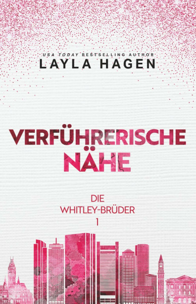 Verführerische Nähe (Die Whitley-Brüder, Band 1)
