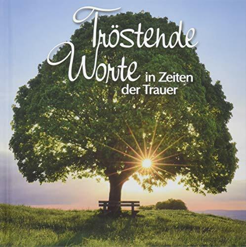 Tröstende Worte: Geschenkbuch in Zeiten der Trauer mit einfühlsamen Zitaten und stimmungsvollen Bildern. Tröstende Worte: Geschenkbuch in Zeiten der Trauer mit einfühlsamen Zitaten und stimmungsvollen Bildern.