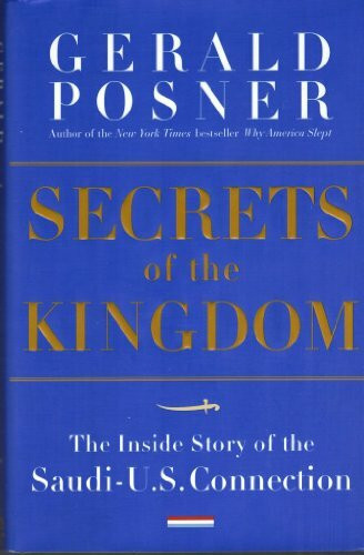 Secrets Of The Kingdom: The Inside Story Of The Secret Saudi-u.s. Connection