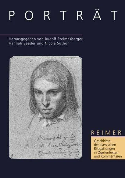 Geschichte der klassischen Bildgattungen in Quellentexten und Kommentaren / Porträt: 46 Texte m. Übersetzungen u. Kommentaren