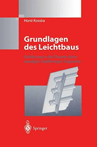 Grundlagen des Leichtbaus: Einführung in die Theorie dünnwandiger stabförmiger Tragwerke