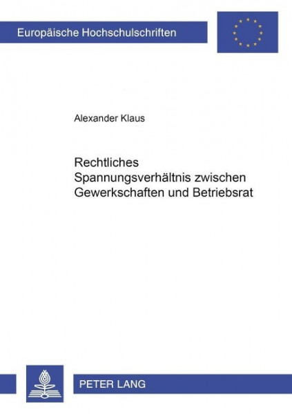 Rechtliches Spannungsverhältnis zwischen Gewerkschaft und Betriebsrat
