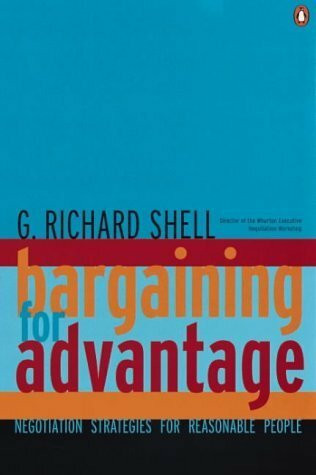 Bargaining For Advantage: Negotiation Strategies For Reasonable People: Negotiating Skills for Reasonable People (Penguin Business Library)