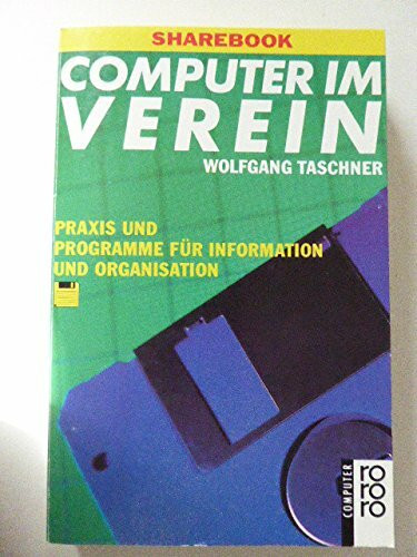 Computer im Verein: Praxis und Programme für Information und Organisation (Sharebook mit 3,5"Diskette)