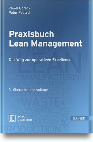 Praxisbuch Lean Management: Der Weg zur operativen Excellence