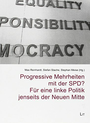 Progressive Mehrheiten mit der SPD? Für eine linke Politik jenseits der Neuen Mitte