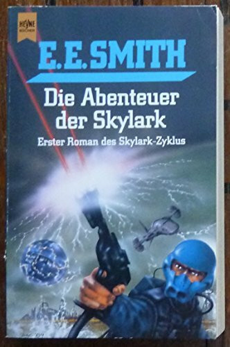Die Abenteuer der Skylark. Erster Roman des Skylark- Zyklus.