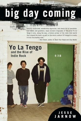 Big Day Coming: Yo La Tengo and the Rise of Indie Rock