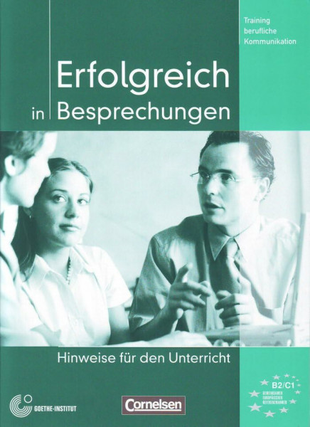 Training berufliche Kommunikation - B2/C1: Erfolgreich in Besprechungen - Hinweise für den Unterricht