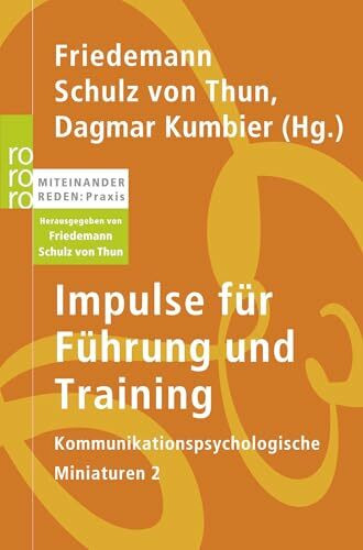 Impulse für Führung und Training: Kommunikationspsychologische Miniaturen 2 (Miteinander reden Praxis)