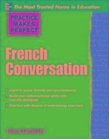 Practice Makes Perfect French Conversation