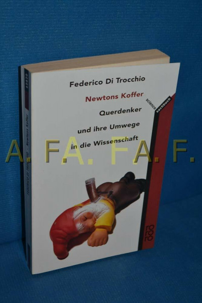 Newtons Koffer: Geniale Außenseiter, die die Wissenschaft blamierten