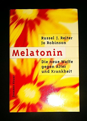 Melatonin. Die neue Waffe gegen Alter und Krankheit.