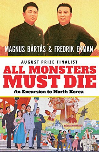 All Monsters Must Die: An Excursion to North Korea