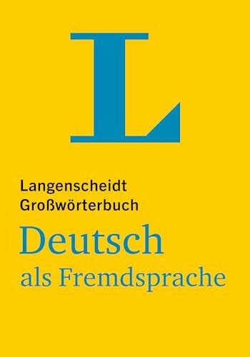 Langenscheidt Großwörterbuch Deutsch als Fremdsprache: Deutsch als Fremdsprache