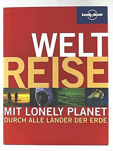 WELTREISE: Mit Lonely Planet durch alle Länder der Erde