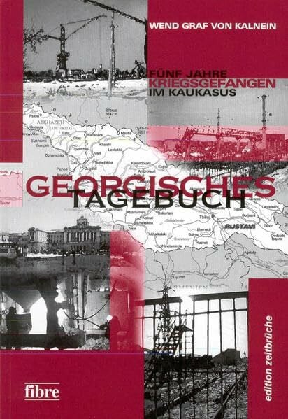 Georgisches Tagebuch: Fünf Jahre kriegsgefangen im Kaukasus (edition zeitbrüche)