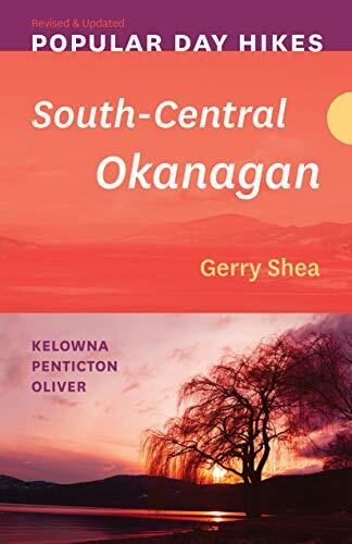 Popular Day Hikes: South-Central Okanagan — Revised & Updated: Kelowna - Penticton - Oliver (Popular Day Hikes, 3, Band 3)