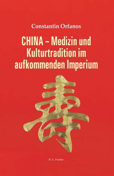 CHINA - Medizin und Kulturtradition im aufkommenden Imperium