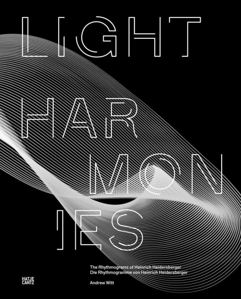 Heinrich Heidersberger: Light Harmonies. Die Rhythmogramme (Fotografie)