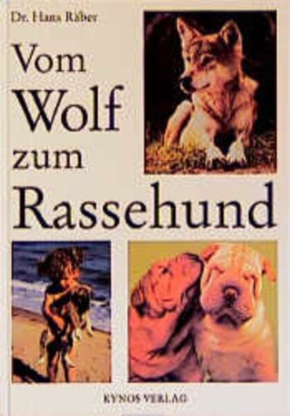 Vom Wolf zum Rassehund (Das besondere Hundebuch)