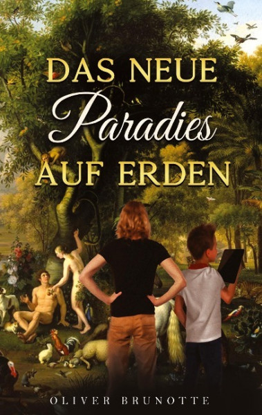 Das neue Paradies auf Erden