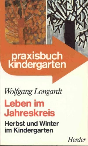 Leben im Jahreskreis II. Herbst und Winter im Kindergarten