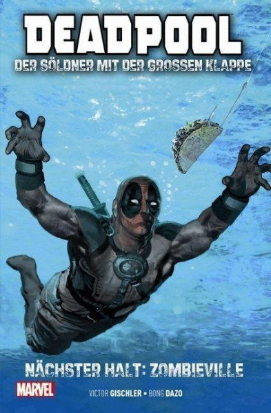 Deadpool: Der Söldner mit der großen Klappe 02 - Nächster Halt: Zombieville