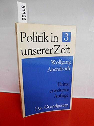 Das Grundgesetz. Eine Einführung in seine politischen Probleme