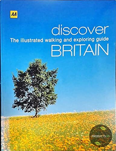 Discover Britain: The Illustrated Walking and Exploring Guide (AA Illustrated Reference)