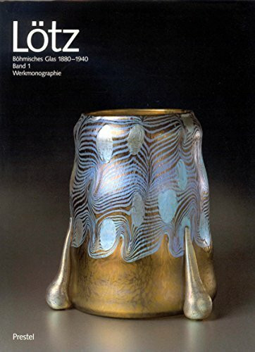 Lötz: Böhmisches Glas 1880 bis 1940: Hrsg.: Neue Galerie New York, Museum for German and Austrian Art u. museum kunst palast, Düsseldorf, Glasmuseum Hentrich